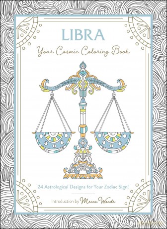 Libra: Your Cosmic Coloring Book: 24 Astrological Designs for Your Zodiac Sign! (Cosmic Coloring Book Gift Series) - Mecca Woods [KSIĄŻKA]