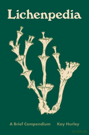 Lichenpedia: A Brief Compendium: 11 (Pedia Books, 11) - Kay Hurley [KSIĄŻKA]