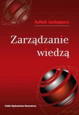 Zarządzanie Wiedzą - Ashok Jashapara [KSIĄŻKA]