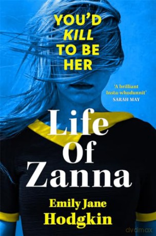Life of Zanna: The Insta-whodunit that's more addictive than your feed - Emily Jane Hodgkin [KSIĄŻKA]