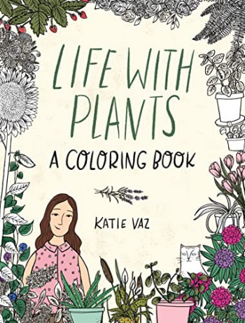 Life with Plants: A Coloring Book - Katie Vaz [KSIĄŻKA]