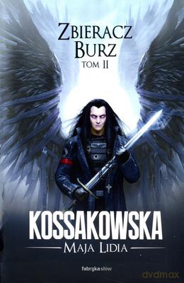 Zbieracz Burz Tom 2 - Maja Lidia Kossakowska [KSIĄŻKA]