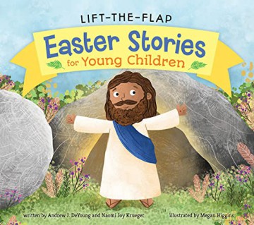 Lift-the-Flap Easter Stories for Young Children (Lift-the-Flap Bible Stories) - Andrew J. DeYoung [KSIĄŻKA]