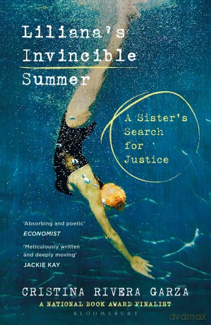 Liliana's Invincible Summer: A Sister's Search for Justice - Cristina Rivera Garza [KSIĄŻKA]