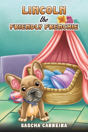 Lincoln the Friendly Frenchie - Sascha Carreira [KSIĄŻKA]