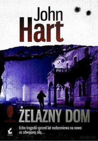 Żelazny Dom Tw - John Hart [KSIĄŻKA]