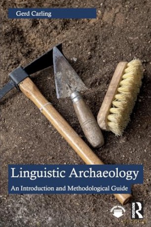 Linguistic Archaeology: An Introduction and Methodological Guide - Gerd Carling [KSIĄŻKA]