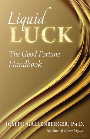 Liquid Luck: The Good Fortune Handbook - Joseph Gallenberger [KSIĄŻKA]