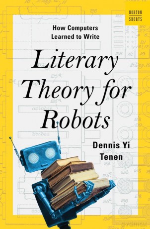 Literary Theory for Robots: How Computers Learned to Write: 0 (A Norton Short) - Lemony Snicket [KSIĄŻKA]