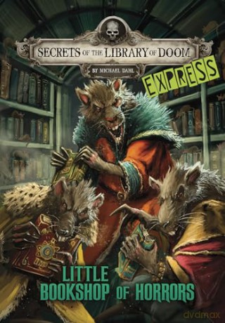 Little Bookshop of Horrors - Express Edition (Secrets of the Library of Doom - Express Editions) - Michael Dahl [KSIĄŻKA]