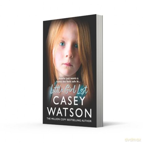 Little Girl Lost: The gripping 2024 fostering memoir from the Sunday Times bestselling author Casey Watson - Casey Watson [KSIĄŻKA]