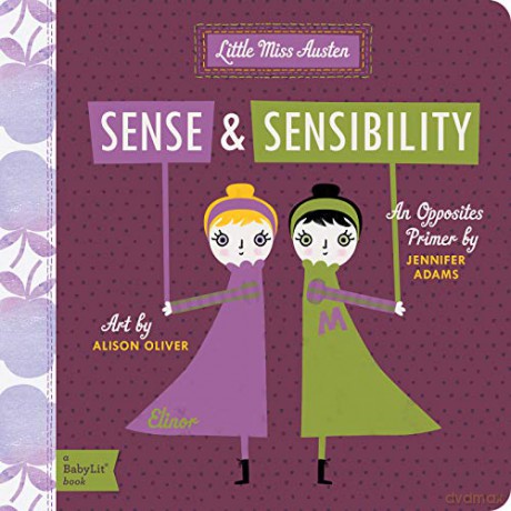 Little Miss Austen: Sense and Sensibility: A Babylit Opposites Primer - Jennifer Adams [KSIĄŻKA]