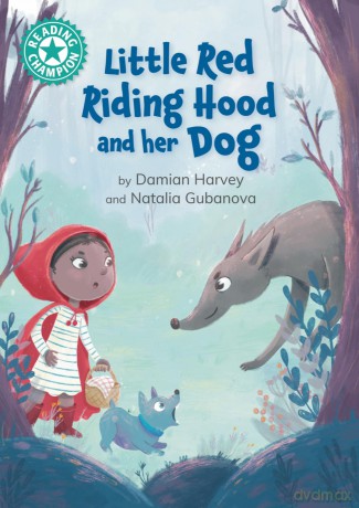 Little Red Riding Hood and her Dog: Independent reading Turquoise 7 (Reading Champion) - Damian Harvey [KSIĄŻKA]