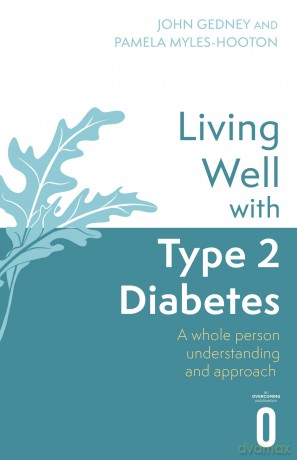 Living Well with Type 2 Diabetes: A Whole Person Understanding and Approach - Dr John Gedney [KSIĄŻKA]