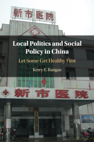 Local Politics and Social Policy in China: Let Some Get Healthy First - Kerry E. Ratigan [KSIĄŻKA]