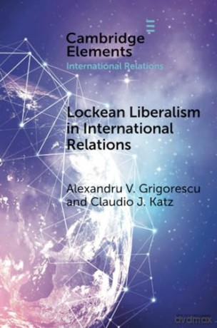 Lockean Liberalism in International Relations (Elements in International Relations) - Grigorescu Alexandru V. [KSIĄŻKA]