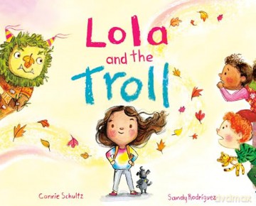Lola and the Troll - Connie Schultz [KSIĄŻKA]