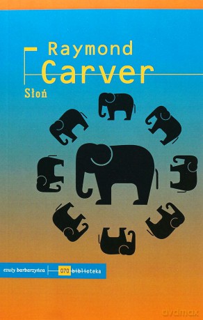 Słoń - Raymond Carver [KSIĄŻKA]