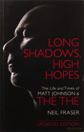 Long Shadows, High Hopes: The Life and Times of Matt Johnson and The The - Neil Fraser [KSIĄŻKA]