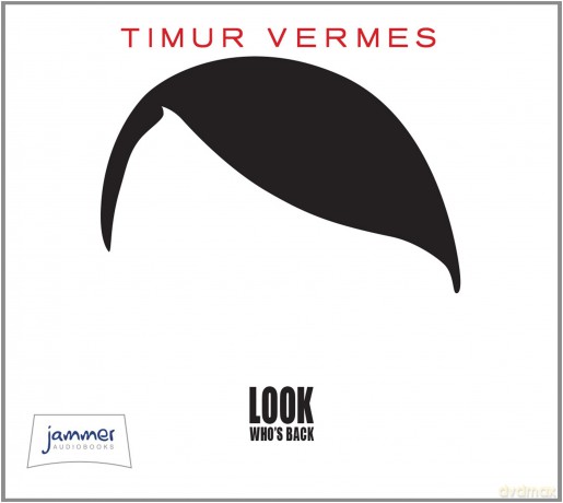 Look Who's Back (Unabridged Audiobook) - Timur Vermes [KSIĄŻKA]