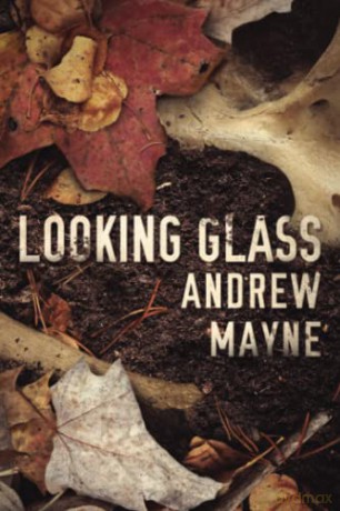 Looking Glass: 2 (The Naturalist, 2) - Andrew Mayne [KSIĄŻKA]