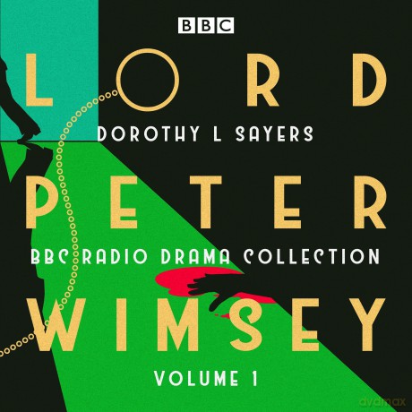 Lord Peter Wimsey: BBC Radio Drama Collection Volume 1: Three classic full-cast dramatisations - Dorothy L Sayers [KSIĄŻKA]