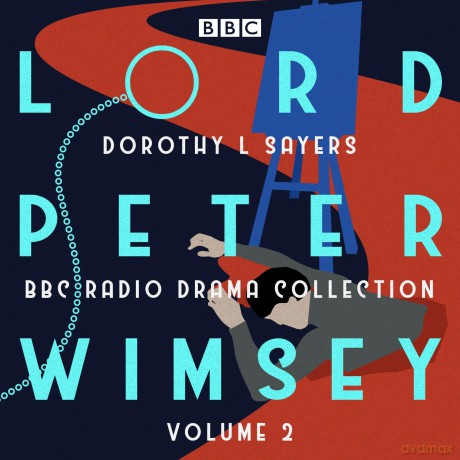 Lord Peter Wimsey: BBC Radio Drama Collection Volume 2: Four BBC Radio 4 full-cast dramatisations - Dorothy L Sayers [KSIĄŻKA]