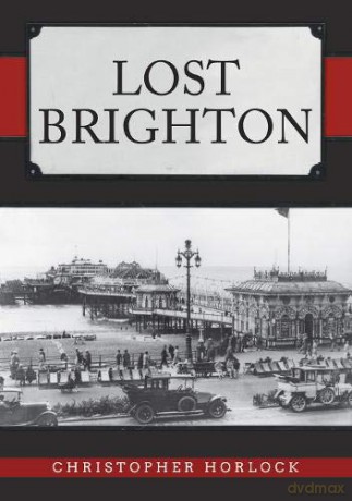 Lost Brighton - Christopher Horlock [KSIĄŻKA]