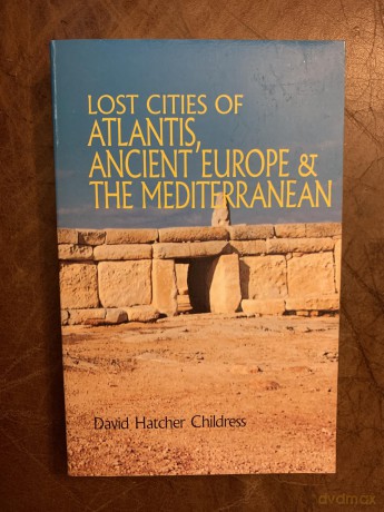 Lost Cities of Atlantis, Ancient Europe and the Mediterranean (Lost Cities Series) - David Hatcher Childress [KSIĄŻKA]