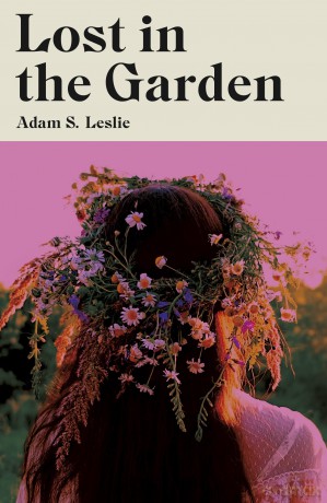 Lost in the Garden - Adam S. Leslie [KSIĄŻKA]
