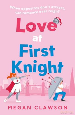 Love at First Knight: the royal enemies-to-lovers romance you need for 2024! - Megan Clawson [KSIĄŻKA]
