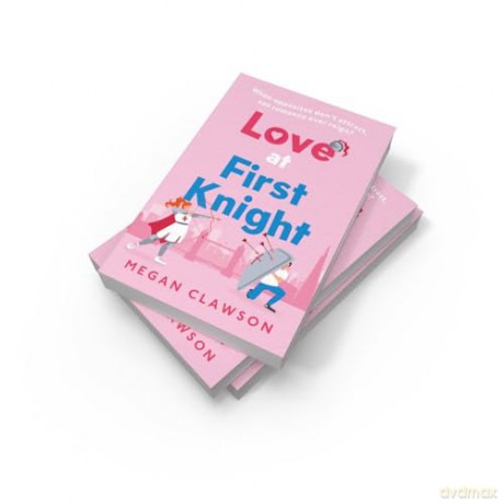 Love at First Knight: the royal enemies-to-lovers romance you need for 2024! - Megan Clawson [KSIĄŻKA]