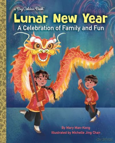Lunar New Year: A Celebration of Family and Fun (Big Golden Book) - Mary Man-Kong [KSIĄŻKA]