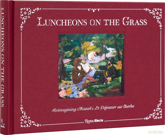 Luncheons on the Grass: Reimagining Manet's Le Déjeuner Sur L'Herbe - Jeffrey Deitch [KSIĄŻKA]