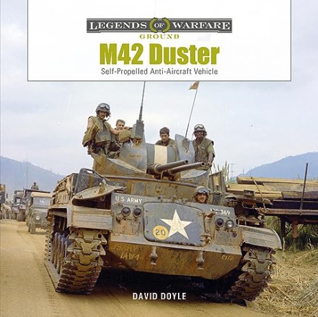 M42 Duster: Self-Propelled Antiaircraft Vehicle: 37 (Legends of Warfare: Ground, 37) - David Doyle [KSIĄŻKA]
