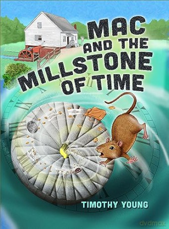 Mac and the Millstone of Time - Timothy Young [KSIĄŻKA]