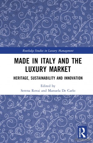 Made in Italy and the Luxury Market: Heritage, Sustainability and Innovation (Routledge Studies in Luxury Management) - Serena Rovai [KSIĄŻKA]