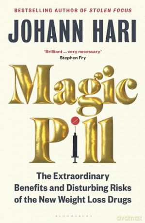 Magic Pill: The Extraordinary Benefits and Disturbing Risks of the New Weight Loss Drugs - Johann Hari [KSIĄŻKA]