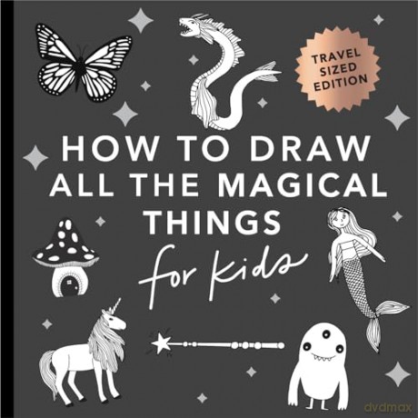 Magical Things: How to Draw Books for Kids with Unicorns, Dragons, Mermaids, and More (Mini) (How To Draw For Kids Series) - Alli Koch [KSIĄŻKA]