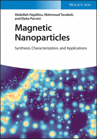 Magnetic Nanoparticles: Synthesis, Characterization, and Applications - Abdollah Hajalilou [KSIĄŻKA]
