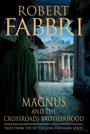Magnus and the Crossroads Brotherhood (Vespasian) - Robert Fabbri [KSIĄŻKA]