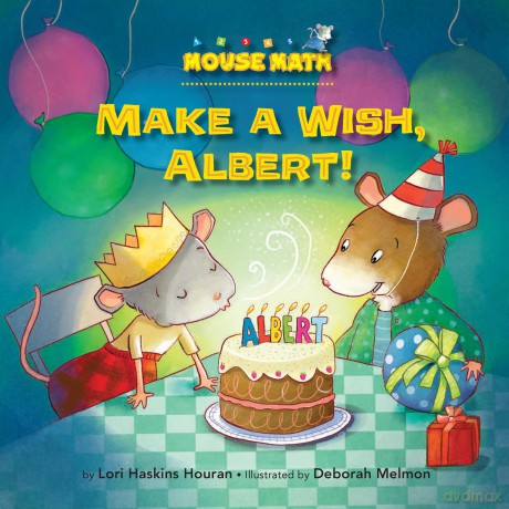 Make a Wish, Albert!: 3-D Shapes (Mouse Math) - Lori Haskins Houran [KSIĄŻKA]