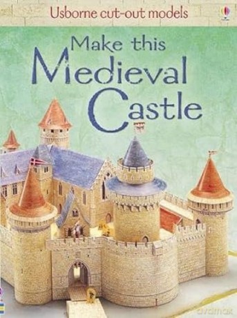 Make This Medieval Castle (Usborne Cut-out Models) - Iain Ashman [KSIĄŻKA]