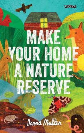 Make Your Home a Nature Reserve - Donna Mullen [KSIĄŻKA]
