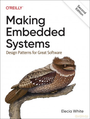 Making Embedded Systems: Design Patterns for Great Software - Elecia White [KSIĄŻKA]