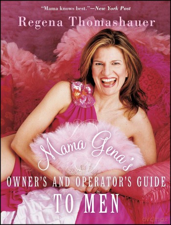 Mama Gena's Owner's and Operator's Guide to Men - Regena Thomashauer [KSIĄŻKA]