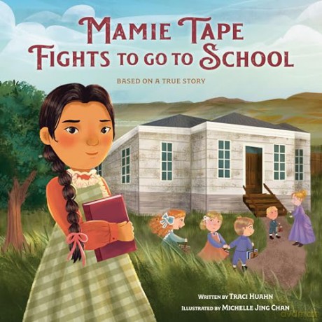 Mamie Tape Fights to Go to School: Based on a True Story - Traci Huahn [KSIĄŻKA]