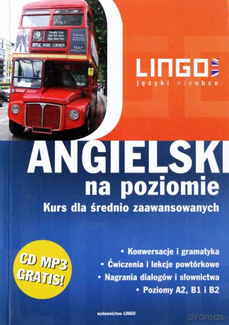 Angielski Na Poziomie. Kurs Dla Średnio Zaawansowanych [KSIĄŻKA]