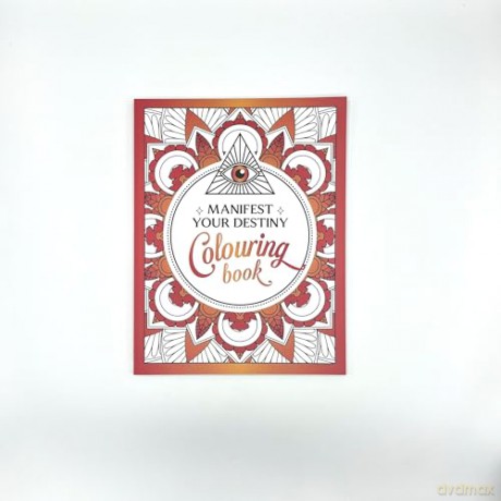 Manifest Your Destiny Colouring Book: A Mesmerizing Journey of Colour and Creativity [KSIĄŻKA]