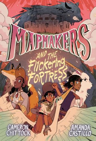 Mapmakers and the Flickering Fortress: (A Graphic Novel) - Cameron Chittock [KSIĄŻKA]